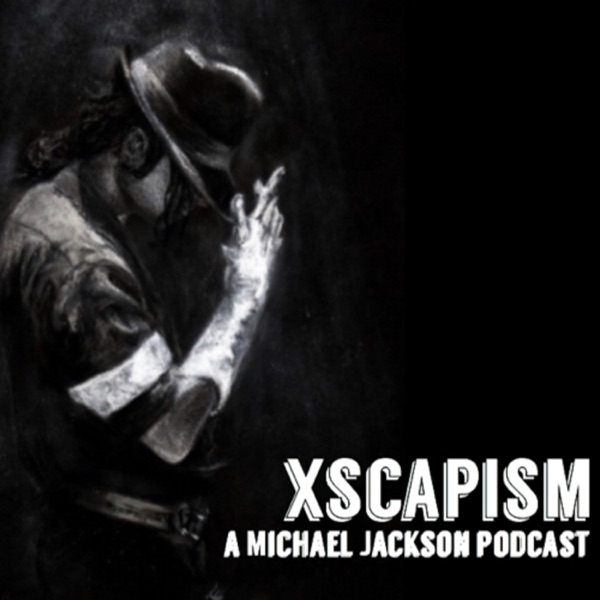 Xscapism: A Michael Jackson Podcast
