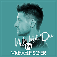 Michael Fischer - Wo bist du - EP artwork