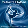 Meditative Rhythms (Rhythmic Trance for Contemplation and Meditation)