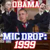 Obama Mic Drop (1999) - Single album lyrics, reviews, download