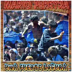 Una Fuerte Locura - Mario Pereyra y Su Banda