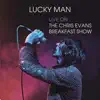 Lucky Man (Live on the Chris Evans Breakfast Show) - Single album lyrics, reviews, download