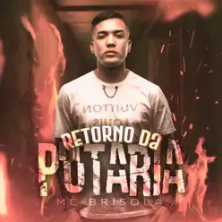 Retorno da Putaria - Single - MC Brisola Retorno da Putaria - Single - MC Brisola