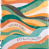 Novas Cores, Eternas Canções - Toquinho