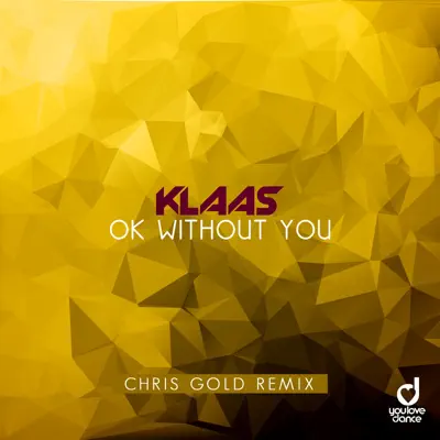 Ok Without You (Chris Gold Remix) - Single - Klaas Ok Without You (Chris Gold Remix) - Single - Klaas