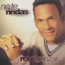 No Te Rindas - Rene Gonzalez