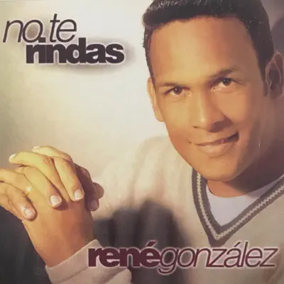 No Te Rindas - Rene Gonzalez