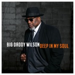 Big Daddy Wilson - Mississippi Me