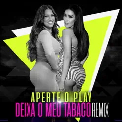 Aperte O Play (Deixa O Meu Tabaco Remix) - Single - Simone e Simaria Aperte O Play (Deixa O Meu Tabaco Remix) - Single - Simone e Simaria