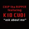 Stream & download Ask About Me (feat. Kid Cudi) - Single