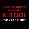 Ask About Me (feat. Kid Cudi) - Single