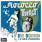Morocco Twist - Deke Dickerson & The Sex-Phonics