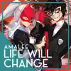 Life Will Change (From "Persona 5") song lyrics