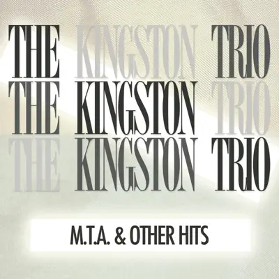 M.T.A. And Other Hits (Remastered) - The Kingston Trio