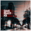 Siamo rimasti noi - Single