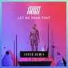 Stream & download Let Me Hear That (Vorso Remix) - Single