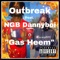 Gas Heem (feat. NGB Dannyboi) - Outbreak lyrics