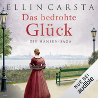 Ellin Carsta - Das bedrohte Glück: Die Hansen-Saga 3 artwork