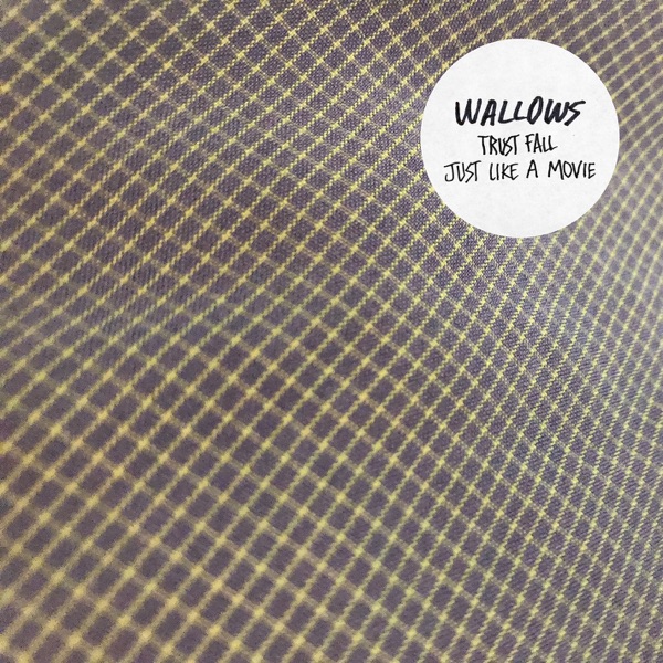 Wallows - Trust Fall / Just Like a Movie