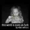 This World Is Scary as F**k album lyrics, reviews, download