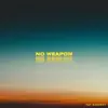 Stream & download No Weapon - Single