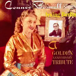 Sings Irving Berlin (A Golden Anniversary Tribute) [Remastered] - Connee Boswell