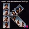 The Big Kimbos With Adalberto Santiago (feat. Adalberto Santiago)