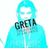 Hans Åkerhjelm - Greta Thunberg at Katowice (Spoken Word) [feat. Greta Thunberg] feat. Greta Thunberg