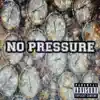 No Pressure (feat. Sincere) - Single album lyrics, reviews, download