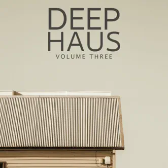 Deep Haus, Vol. 3 by Various Artists album reviews, ratings, credits