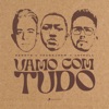 Vamo Com Tudo - Single, 2023