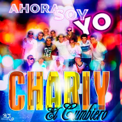 Ahora soy yo - Charly El Cumbiero