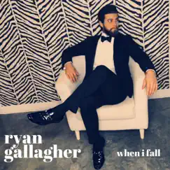 When I Fall - Single by Ryan Gallagher album reviews, ratings, credits