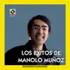 Los Éxitos de Manolo Muñoz album lyrics, reviews, download