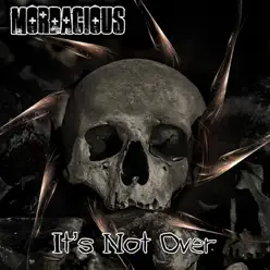 It's Not Over - Mordacious It's Not Over - Mordacious