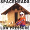 Low Pressure - Spaceheads lyrics