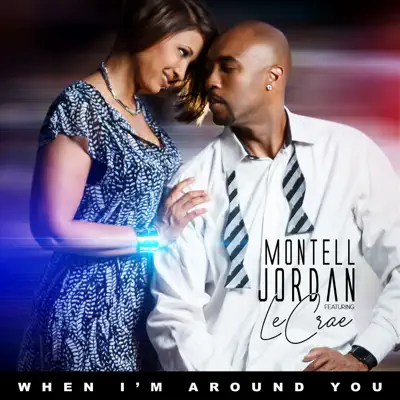 When I'm Around You (feat. Lecrae) - Single - Montell Jordan