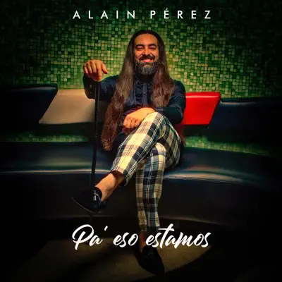 Pa' eso estamos - Single - Alain Pérez