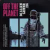 Off the Planet - Single album lyrics, reviews, download