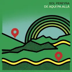 De Aquí Pa' lla - Single - Sol Pereyra De Aquí Pa' lla - Single - Sol Pereyra