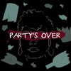 Party's Over (feat. McMillin) - Single