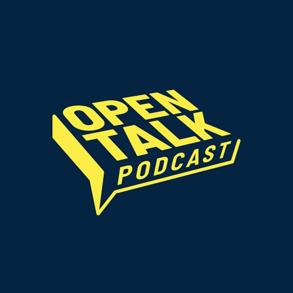 Open Talk Podcast Open Talk Podcast