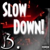 Slow Down! - Single