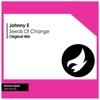 Johnny E - Seeds of Change