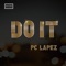 Do It - PC Lapez lyrics