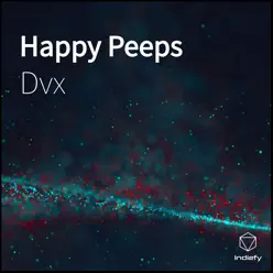 Happy Peeps - Single - DVX Happy Peeps - Single - DVX