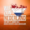 Wij Zijn Nederland (feat. André Rieu, John De Bever & Jack Van Gelder) - Single