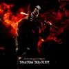 Shadow Soldier (feat. Highdiwaan) - Single album lyrics, reviews, download