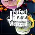 Perfect Jazz Weekend: Fresh Instrumental Collection of Jazz, Morning Chill & Night Flows album cover