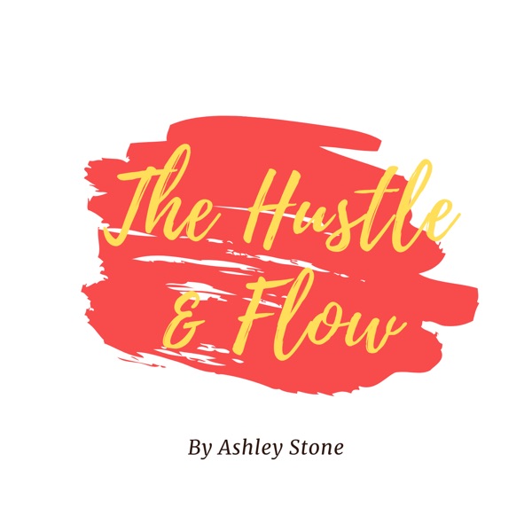 The Hustle & Flow By Ashley Stone cover